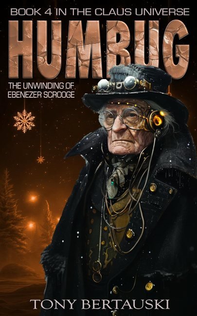 Humbug : The Unwinding of Ebenezer Scrooge (A Science Fiction Adventure) (Claus Universe Book 4)