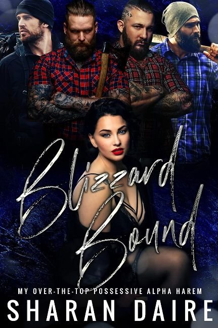 Blizzard Bound (My Over The Top Possessive Alpha Harem Book 6)