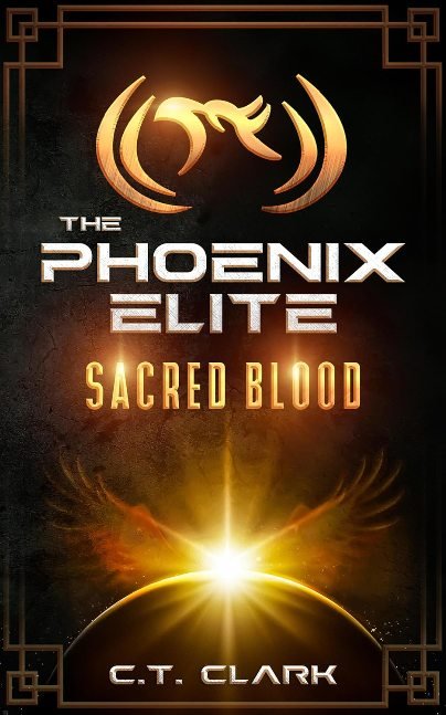 Sacred Blood: A Phoenix Elite genetic engineering superhero science fiction adventure (The Phoenix Elite: Genesis Saga Book 1)