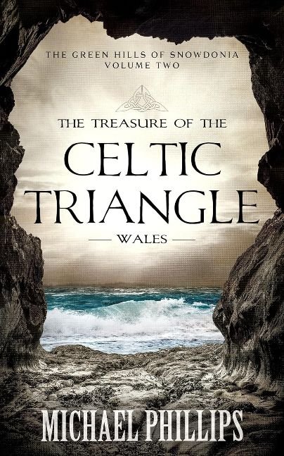 The Treasure of the Celtic Triangle: Wales (The Green Hills of Snowdonia Book 2)