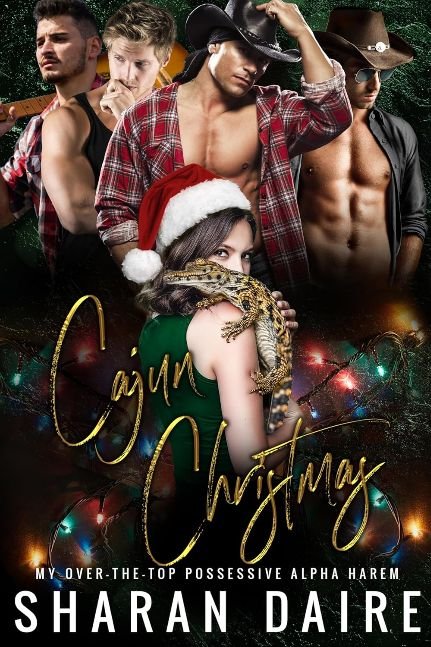 Cajun Christmas (My Over The Top Possessive Alpha Harem Book 5)